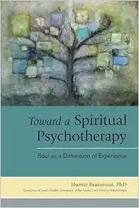 Toward a Spiritual Psychotherapy: Soul as a Dimension of Experience (EPUB)