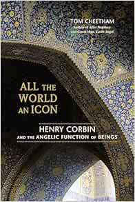 All the World an Icon: Henry Corbin and the Angelic Function of Beings (EPUB)