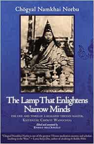 The Lamp That Enlightens Narrow Minds: The Life and Times of a Realized Tibetan Master, Khyentse Chokyi Wangchug (EPUB)