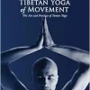 Tibetan Yoga of Movement: The Art and Practice of Yantra Yoga (EPUB)