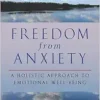 Freedom from Anxiety: A Holistic Approach to Emotional Well-Being (EPUB)