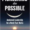 Pioneering the Possible: Awakened Leadership for a World That Works (Sacred Activism) (EPUB)