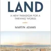 Land: A New Paradigm for a Thriving World (EPUB)