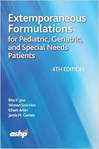 Extemporaneous Formulations for Pediatric, Geriatric, and Special Needs Patients, 4th Edition (Original PDF from Publisher)