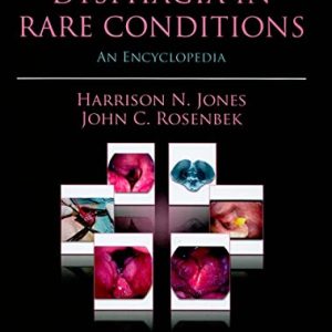 Dysphagia in Rare Conditions: An Encyclopedia (Clinical Dysphagia Series) (Original PDF from Publisher)