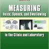 Measuring Voice, Speech, and Swallowing in the Clinic and Laboratory (EPUB)