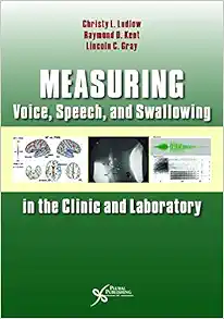Measuring Voice, Speech, and Swallowing in the Clinic and Laboratory (EPUB)