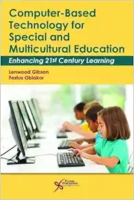Computer-Based Technology for Special and Multicultural Education: Enhancing 21st Century Learning (EPUB)