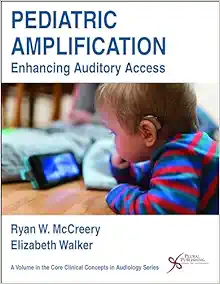 Pediatric Amplification: Enhancing Auditory Access (Original PDF from Publisher)