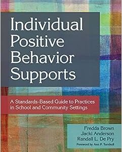 Individual Positive Behavior Supports: A Standards-Based Guide to Practices in School and Community Settings (Original PDF from Publisher)