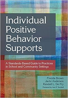 Individual Positive Behavior Supports: A Standards-Based Guide to Practices in School and Community Settings (Original PDF from Publisher)
