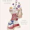 The Body Alone: A Lyrical Articulation of Chronic Pain (Original PDF from Publisher)