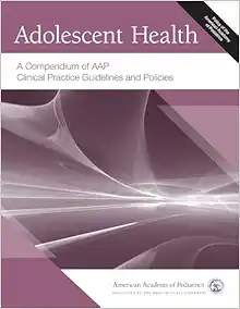 Adolescent Health: A Compendium of AAP Clinical Practice Guidelines and Policies (Original PDF from Publisher)