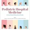 Pediatric Hospital Medicine: A Case-Based Educational Guide (Volume 1) (Original PDF from Publisher)