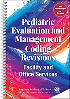 Pediatric Evaluation and Management Coding Revisions: Facility and Office Services (Original PDF from Publisher)