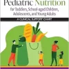 Pediatric Nutrition for Toddlers, School-aged Children, Adolescents, and Young Adults: A Clinical Support Chart (Original PDF from Publisher)