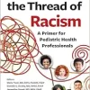 Untangling the Thread of Racism: A Primer for Pediatric Health Professionals (Original PDF from Publisher)