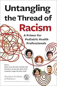 Untangling the Thread of Racism: A Primer for Pediatric Health Professionals (Original PDF from Publisher)