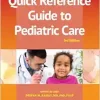 Quick Reference Guide to Pediatric Care, 3rd Edition (Original PDF from Publisher)