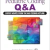 Pediatric Coding Q&A: Expert Advice From the AAP Coding Hotline (Original PDF from Publisher)