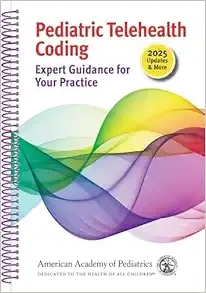 Pediatric Telehealth Coding: Expert Guidance for Your Practice (Original PDF from Publisher)