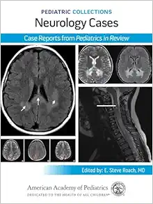 Pediatric Collections: Neurology Cases: Case Reports from Pediatrics in Review (Original PDF from Publisher)