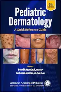 Pediatric Dermatology: A Quick Reference Guide, 5th edition (Original PDF from Publisher)