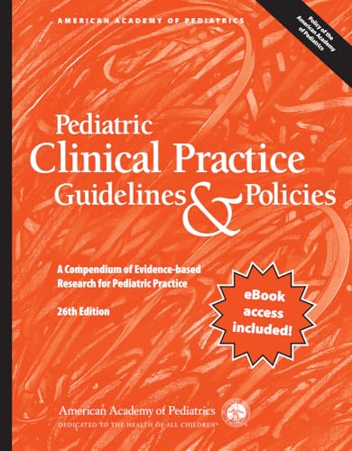 Pediatric Clinical Practice Guidelines & Policies: A Compendium of Evidence-based Research for Pediatric Practice, 26th edition (Original PDF from Publisher)