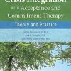 Crisis Integration With Acceptance and Commitment Therapy: Theory and Practice (Original PDF from Publisher)