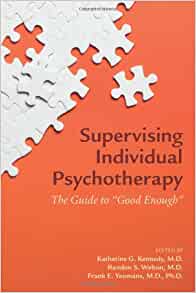 Supervising Individual Psychotherapy: The Guide to “Good Enough” (Original PDF from Publisher)