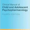Clinical Manual of Child and Adolescent Psychopharmacology, 4th Edition (Original PDF from Publisher)