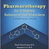 Pharmacotherapy for Complex Substance Use Disorders: A Practical Guide (EPUB)
