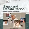 Sleep and Rehabilitation: A Guide for Health Professionals (Original PDF from Publisher)