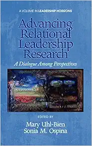 Advancing Relational Leadership Research: A Dialogue Among Perspectives (Original PDF from Publisher)