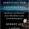 Surviving Our Catastrophes: Resilience and Renewal from Hiroshima to the COVID-19 Pandemic (EPUB)