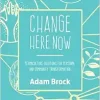 Change Here Now: Permaculture Solutions for Personal and Community Transformation (EPUB)