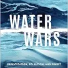 Water Wars: Privatization, Pollution, and Profit (EPUB)