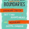 Empowered Boundaries: Speaking Truth, Setting Boundaries, and Inspiring Social Change (EPUB)