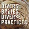 Diverse Bodies, Diverse Practices: Toward an Inclusive Somatics (EPUB)