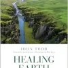 Healing Earth: An Ecologist’s Journey of Innovation and Environmental Stewardship (EPUB)