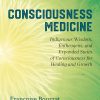 Consciousness Medicine: Indigenous Wisdom, Entheogens, and Expanded States of Consciousness for Healing and Growth (EPUB)