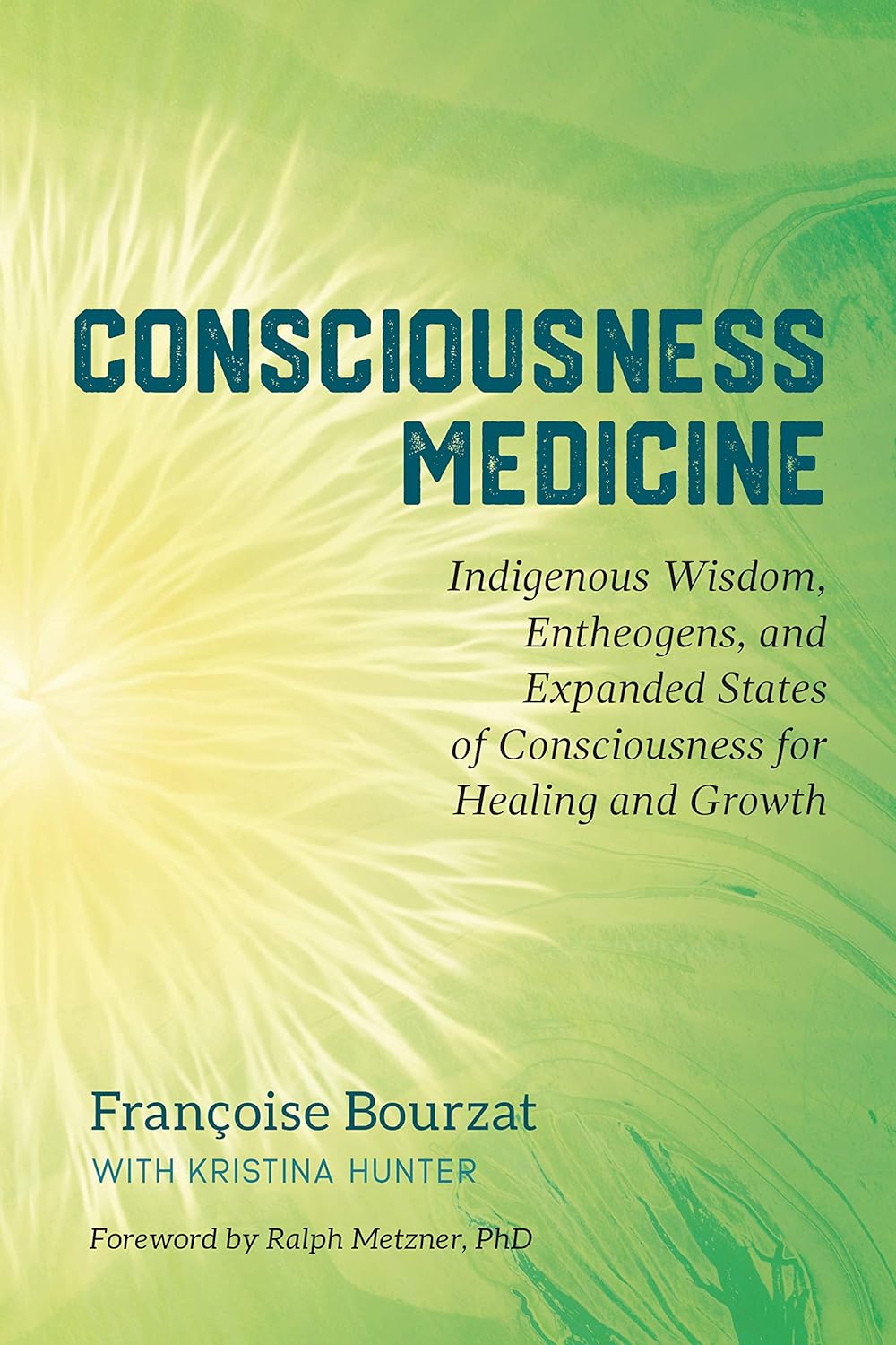 Consciousness Medicine: Indigenous Wisdom, Entheogens, and Expanded States of Consciousness for Healing and Growth (EPUB)