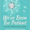 We’ve Been Too Patient: Voices from Radical Mental Health–Stories and Research Challenging the Biomedical Model (EPUB)