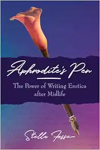 Aphrodite’s Pen: The Power of Writing Erotica after Midlife (EPUB)