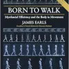 Born to Walk, Myofascial Efficiency and the Body in Movement, 2nd Edition (EPUB)