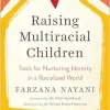 Raising Multiracial Children: Tools for Nurturing Identity in a Racialized World (EPUB)