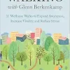 Walking with Glenn Berkenkamp: 35 Wellness Walks to Expand Awareness, Increase Vitality, and Reduce Stress (EPUB)