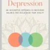 Ayurveda for Depression: An Integrative Approach to Restoring Balance and Reclaiming Your Health (EPUB)