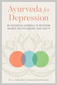 Ayurveda for Depression: An Integrative Approach to Restoring Balance and Reclaiming Your Health (EPUB)