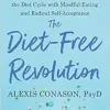 The Diet-Free Revolution: 10 Steps to Free Yourself from the Diet Cycle with Mindful Eating and Radical Self-Acceptance (EPUB)